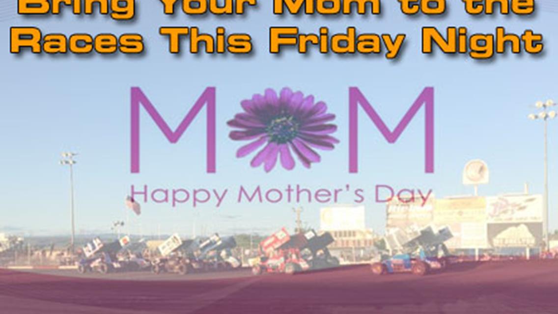 Bring Your Mom to the Races This Friday Night