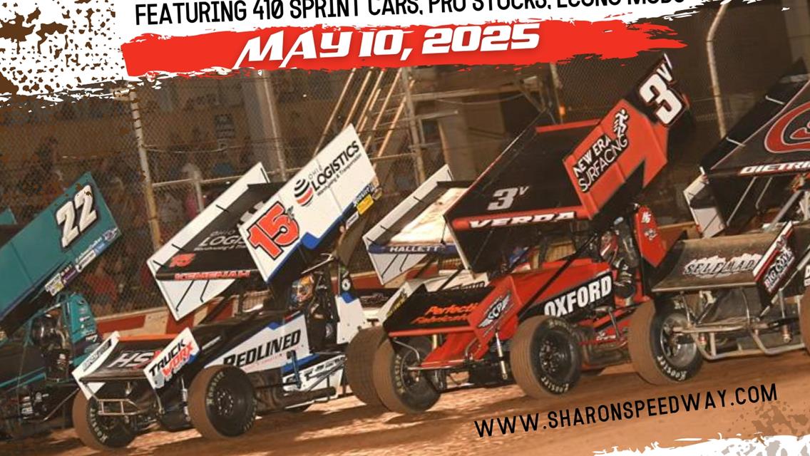 SHARON SET TO KICK-OFF 96TH ANNIVERSARY SEASON LED BY NEW OWNERSHIP TEAM SATURDAY; &quot;410&quot; SPRINTS FOR $4000 TO-WIN + PRO STOCKS &amp; ECONO MODS IN ACTION
