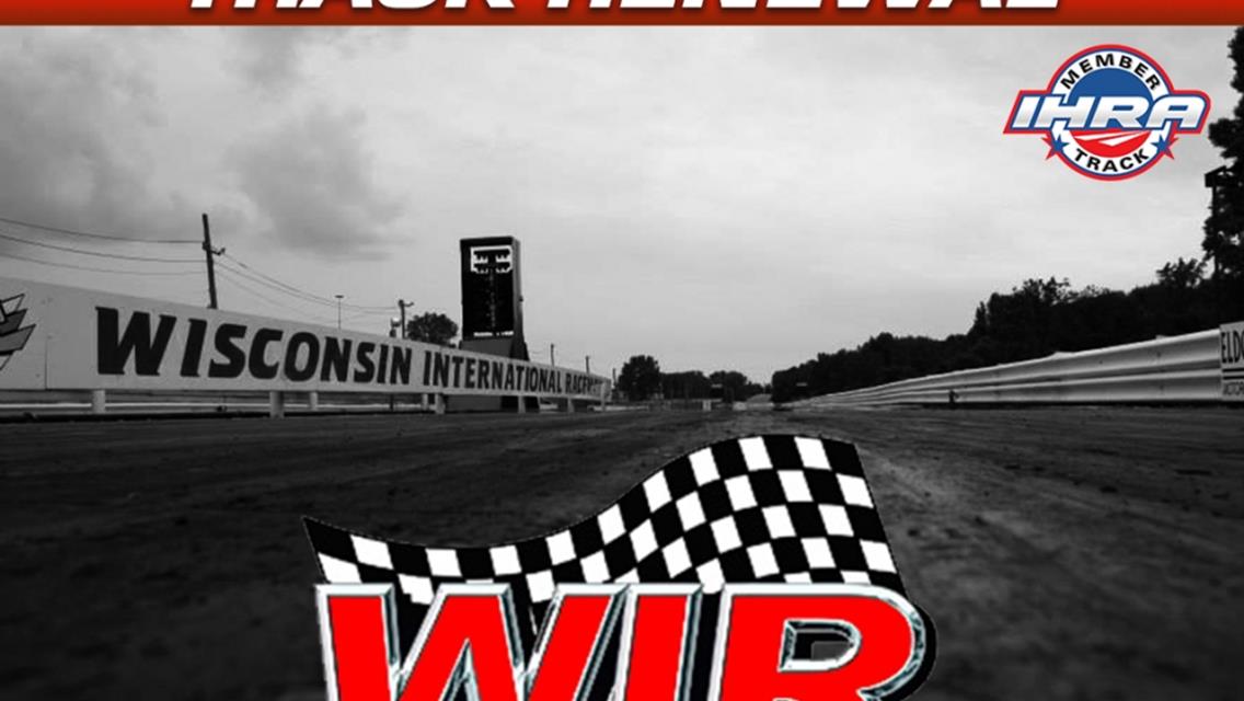 Wisconsin International Raceway, Home of Future Stars, Renews With IHRA