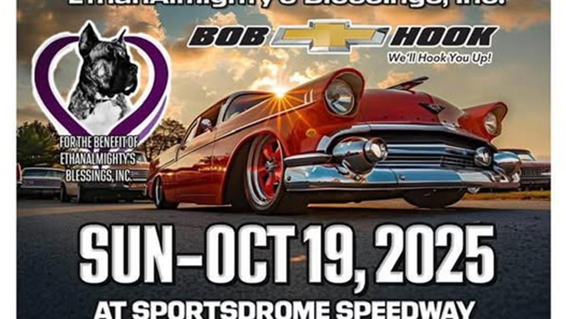 Bob Hook Chevrolet & Sportsdrome Speedway Car Show benefiting EthanAlmighty's Blessings, Inc.
