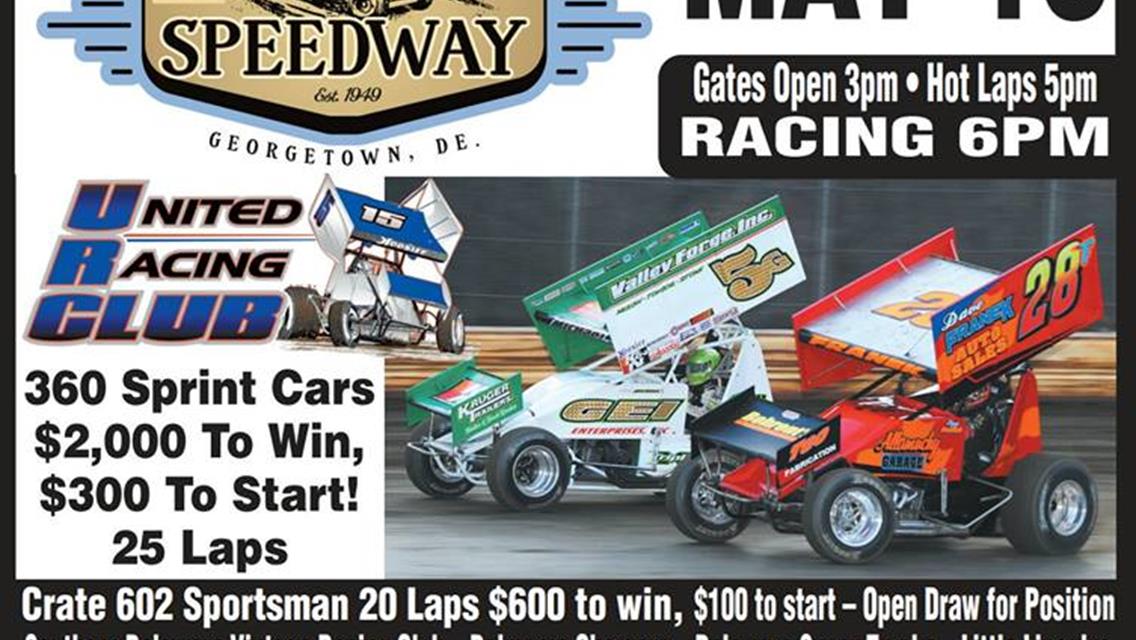 Rain &amp; Thunderstorms Postpone Friday Racing At Georgetown Speedway To THIS SUNDAY, MAY 15; United Racing Club (URC) 360 Sprint Cars Headline Program A