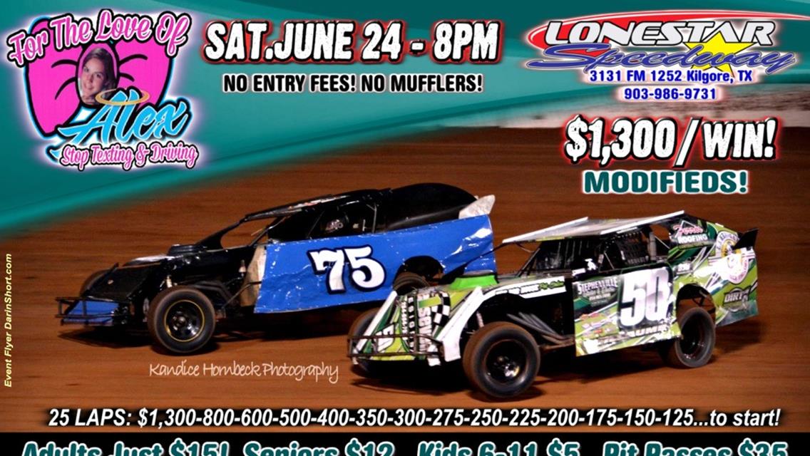 NEXT UP: SATURDAY, JULY 22nd (8pm) TRIPLE $1,300/win FEATURES in &#39;For the Love of Alex, Stop Texting and Driving&#39; Night!