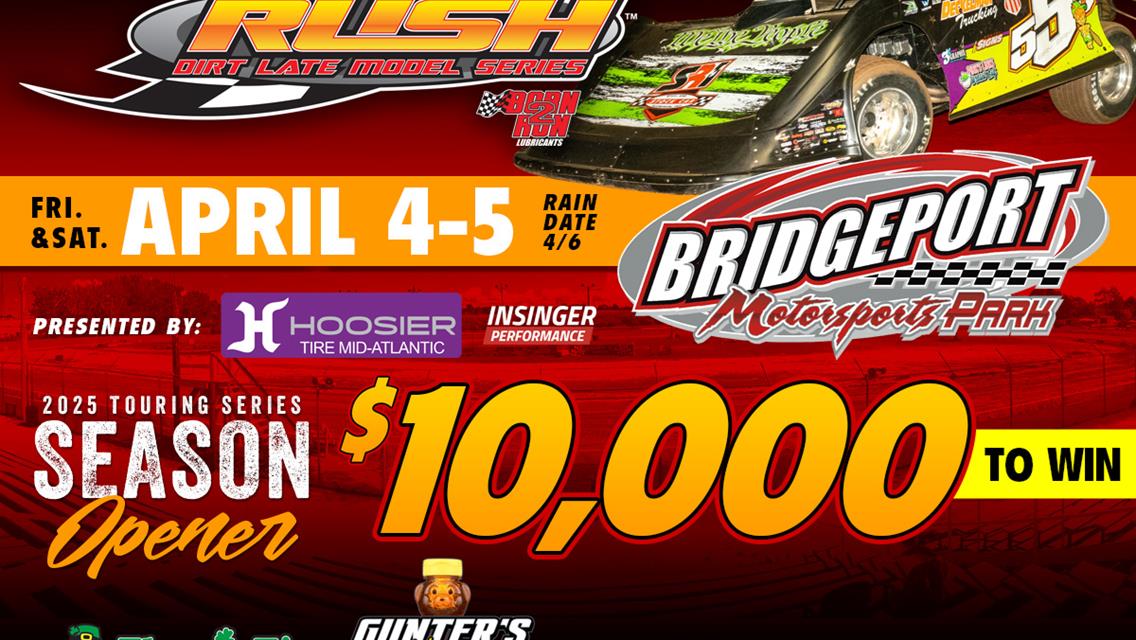 2025 HOVIS RUSH LATE MODEL FLYNN&#39;S TIRE/GUNTER&#39;S HONEY TOUR SET TO OPEN APRIL 4-5 AT BRIDGEPORT; RICHEST OPENER IN HISTORY TO PAY $10,000 TO-WIN &amp; WIL