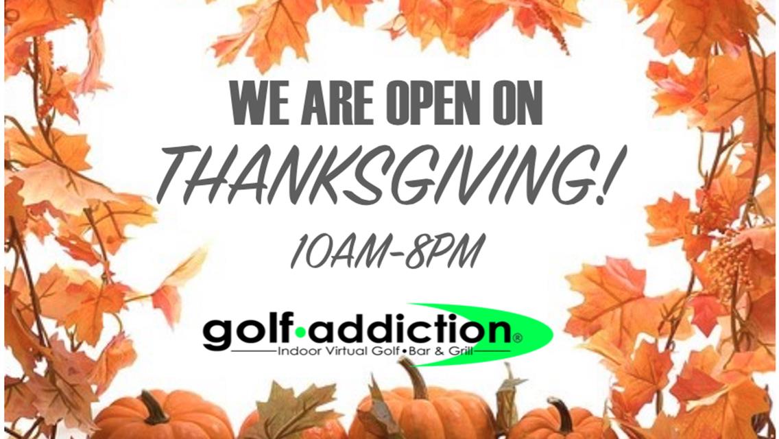 We Are Open Thanksgiving Day!