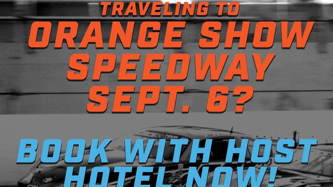 Competitors: Orange Show Host Hotel for Sept. 6 Race - BOOK NOW!