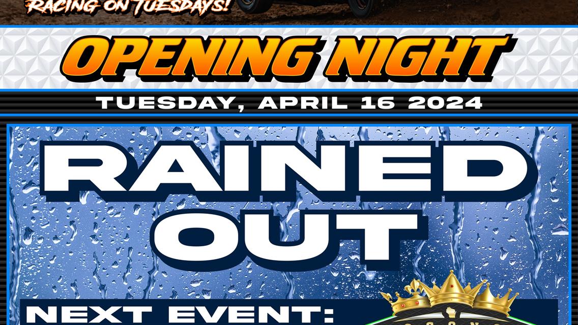 Opening Tuesday Night 4/16/24 Rained Out