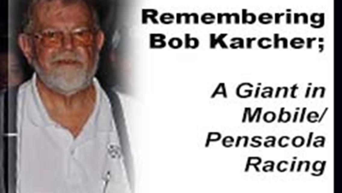 RACING FANS  AND  DRIVERS MOURN THE PASSING  OF BOB KARCHER