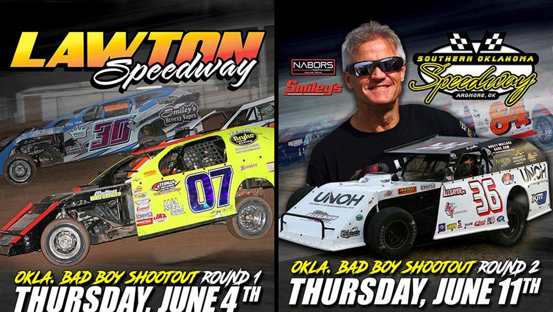 “OKLAHOMA BAD BOY SHOOTOUT” June 8th at Lawton Speedway &amp; June 11th at Southern Oklahoma Speedway!