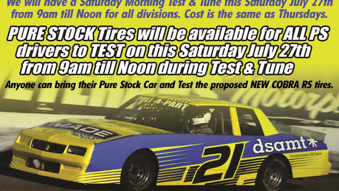 Pure Stock Tire Test this Saturday July 27th