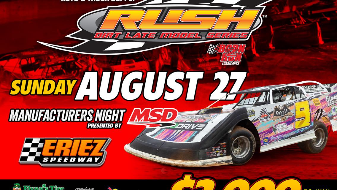 HOVIS RUSH LATE MODEL FLYNN&#39;S TIRE TOUR HEADS TO ERIEZ SUNDAY FOR &quot;MANUFACTURERS NIGHT&quot; PRESENTED BY MSD WITH OVER $27,000 IN PRODUCT GIVEAWAYS