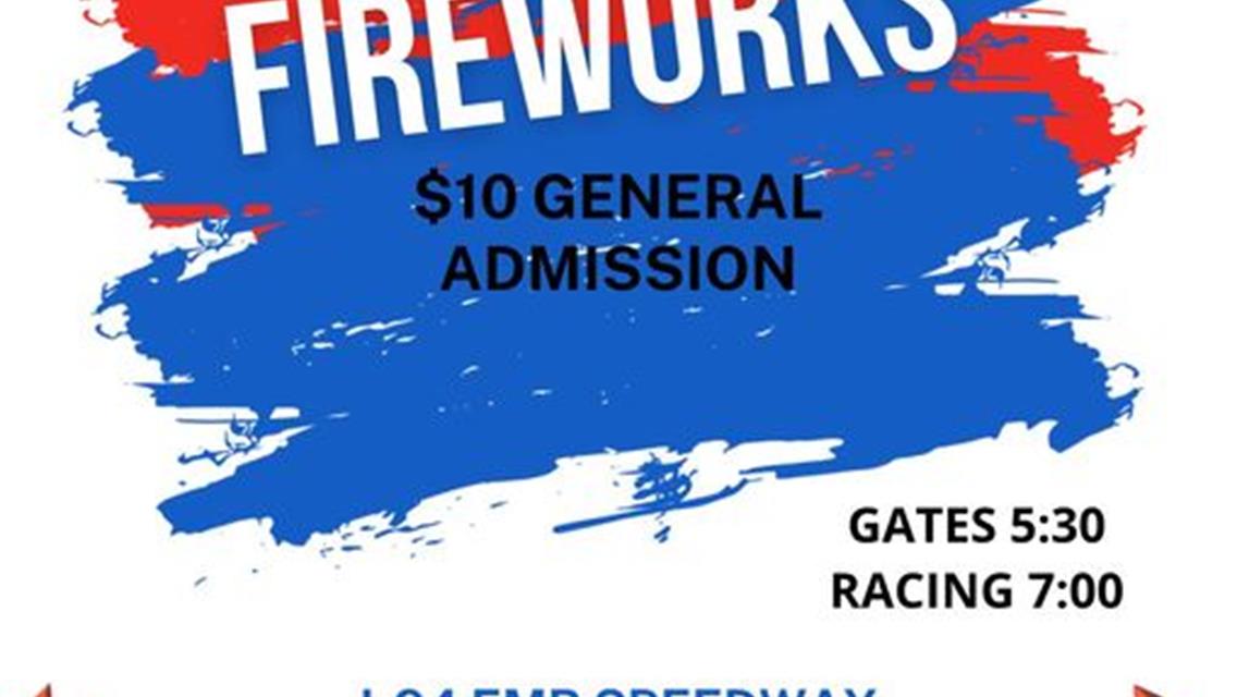 FIREWORKS + $10 GENERAL ADMISSION TONIGHT!