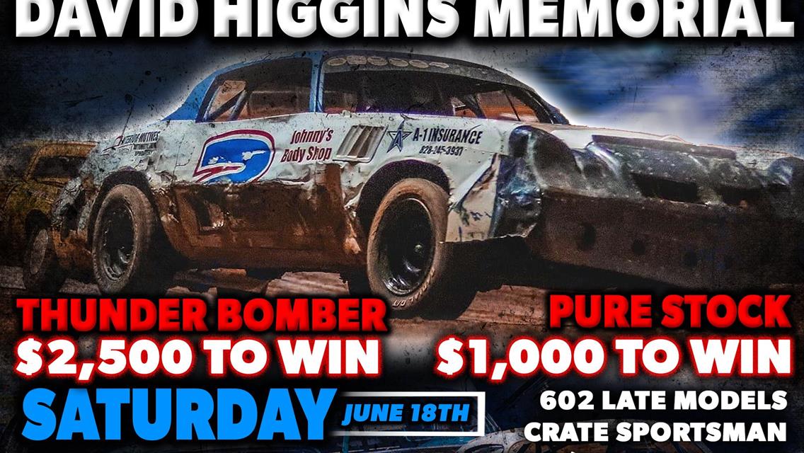 David Higgins Memorial Race featuring Bomber War and Weekly Divisions!