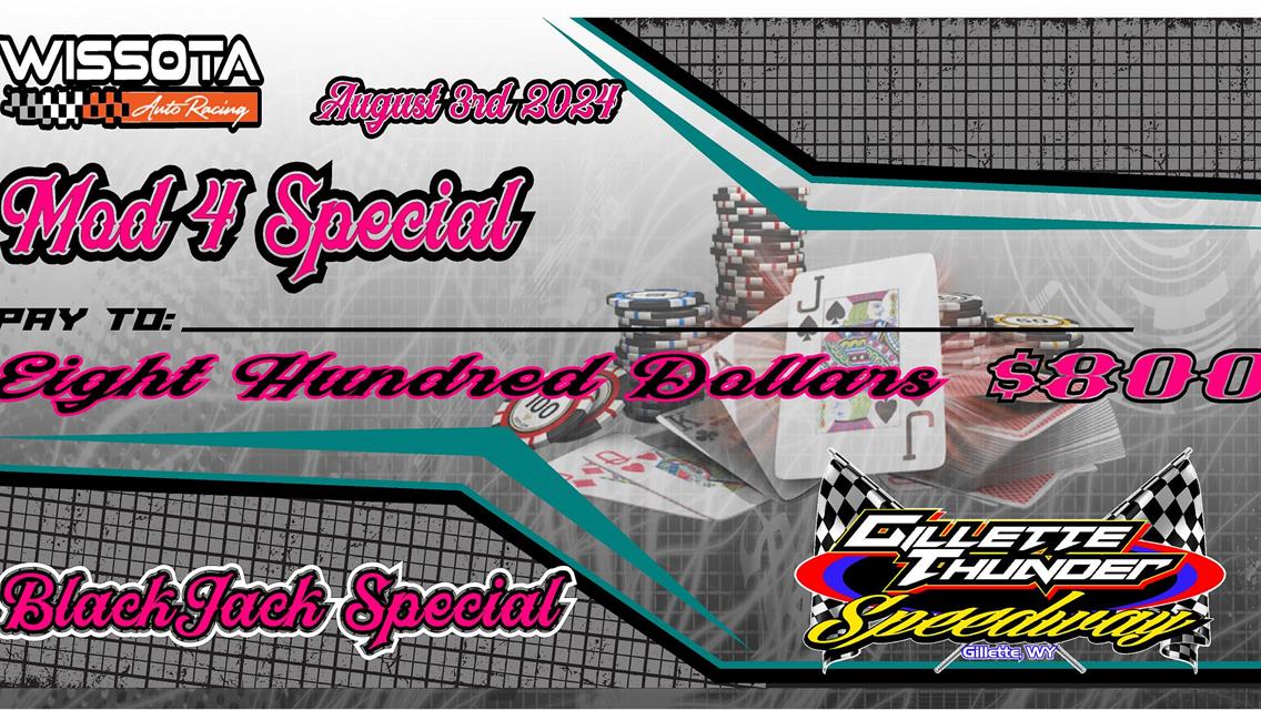 This Saturday night @ Gillette Thunder Speedway, 18th Annual Wissota Mod 4 $800 to win Black Jack Special!