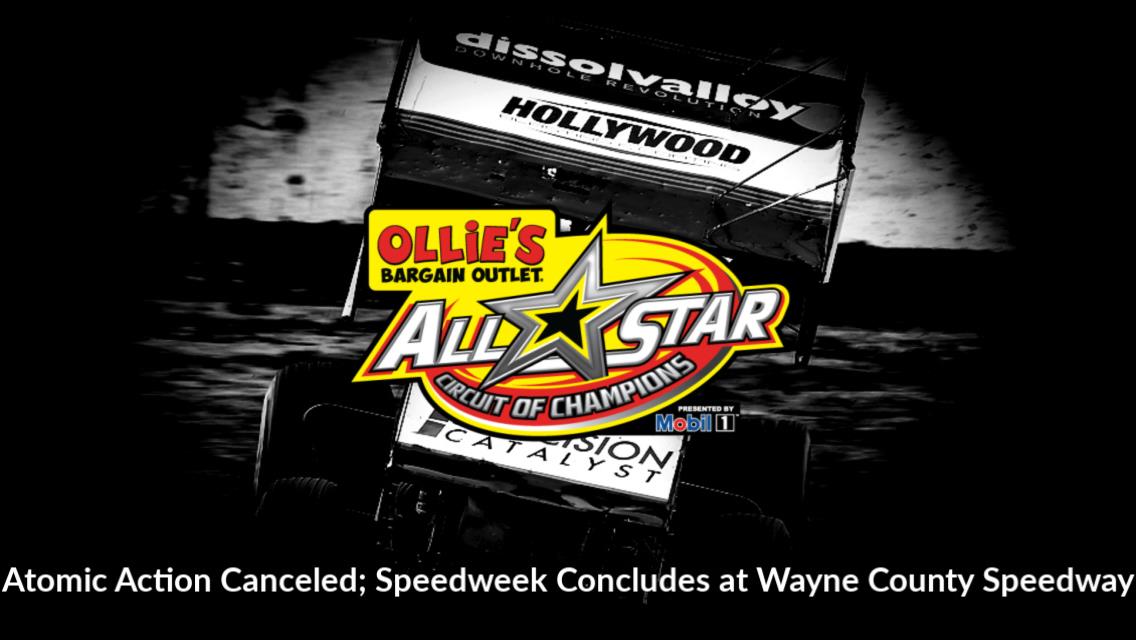 UPDATE: Atomic action canceled; Speedweek concludes at Wayne County Speedway