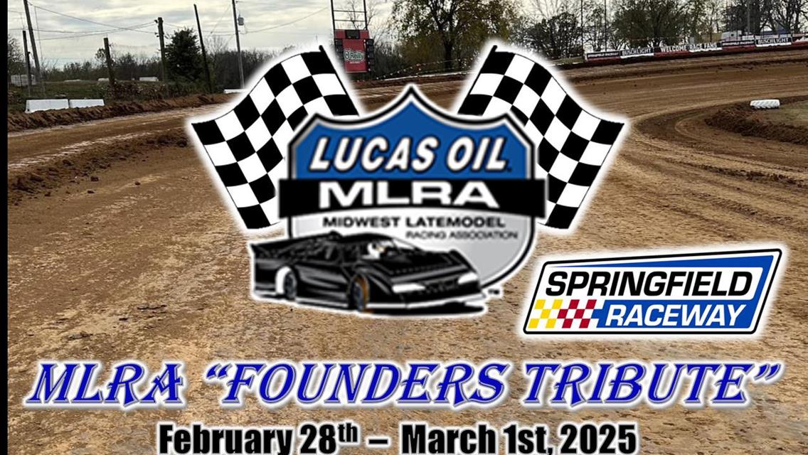 Inaugural &quot;MLRA FOUNDERS TRIBUTE&quot; To Open 2025 Tour At Springfield Raceway