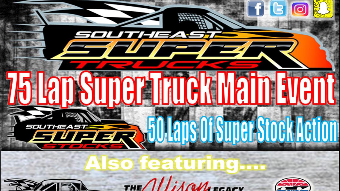 NEXT EVENT: Saturday June 17th 7pm Southeast Super Truck Series