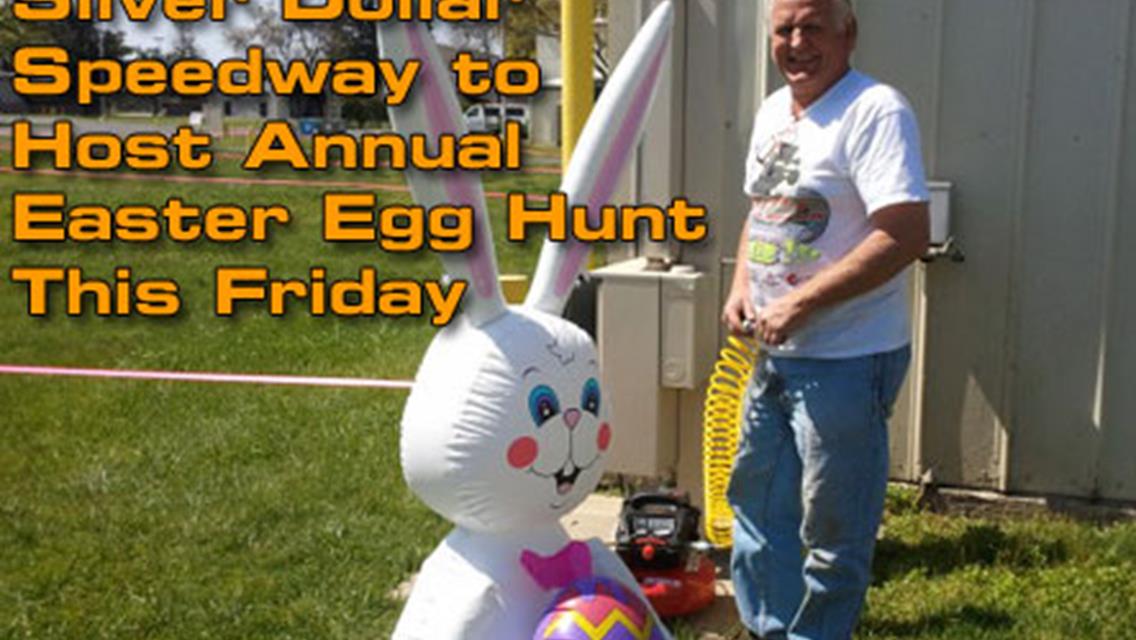 Silver Dollar Speedway to Host Annual Easter Egg Hunt This Friday