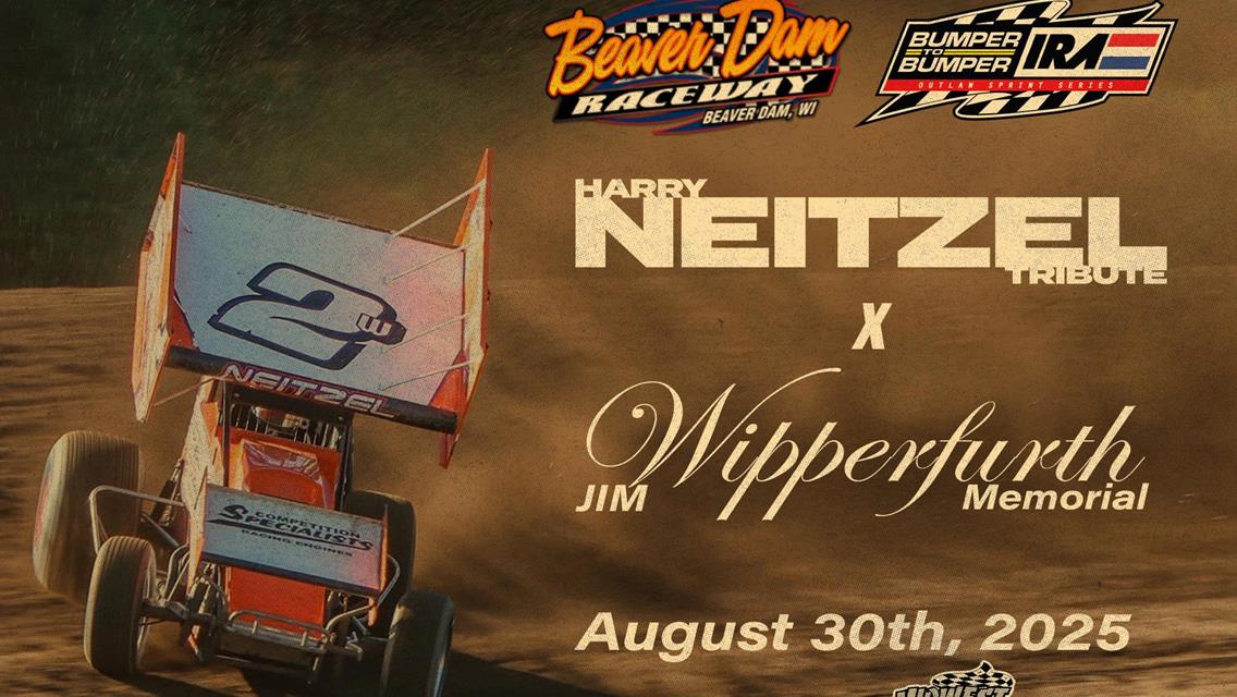 Harry Neitzel Tribute Shifted to August 30th at Beaver Dam Raceway for Historic Event