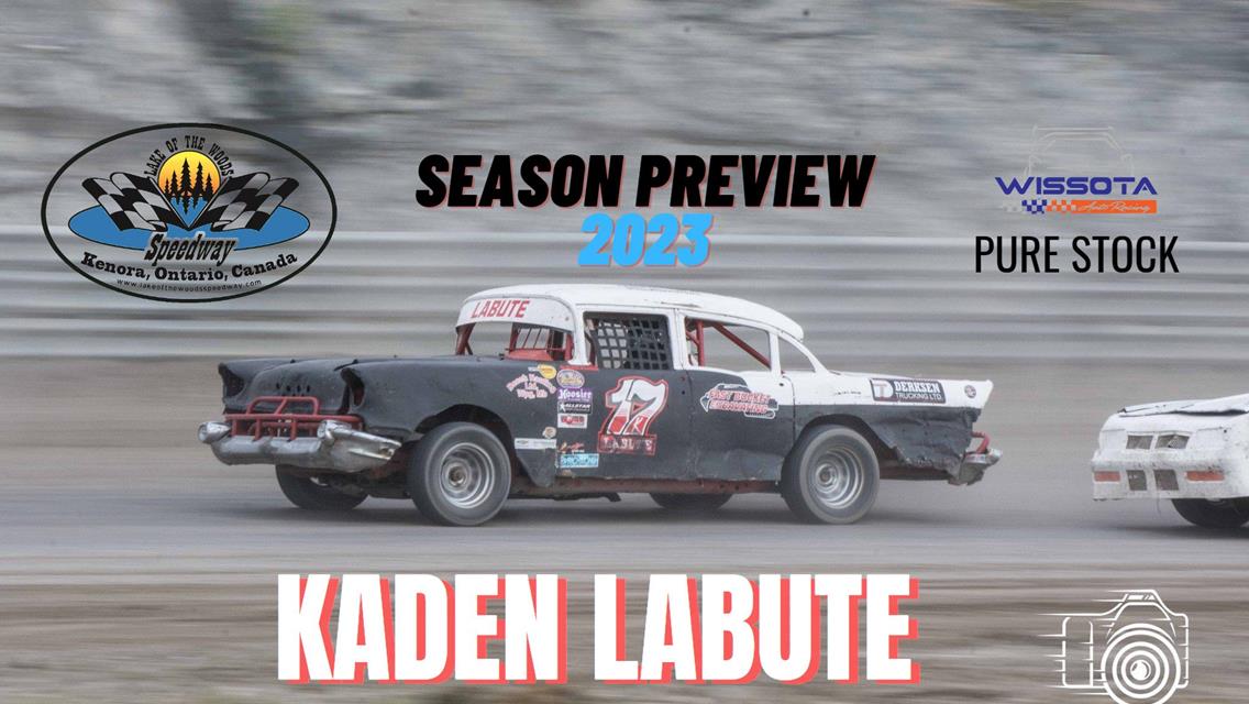 2023 Season Preview: #17K Kaden Labute- WISSOTA Pure Stock