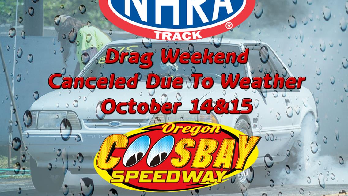Drag Racing Weekend Canceled Due To Weather October 14&amp;15