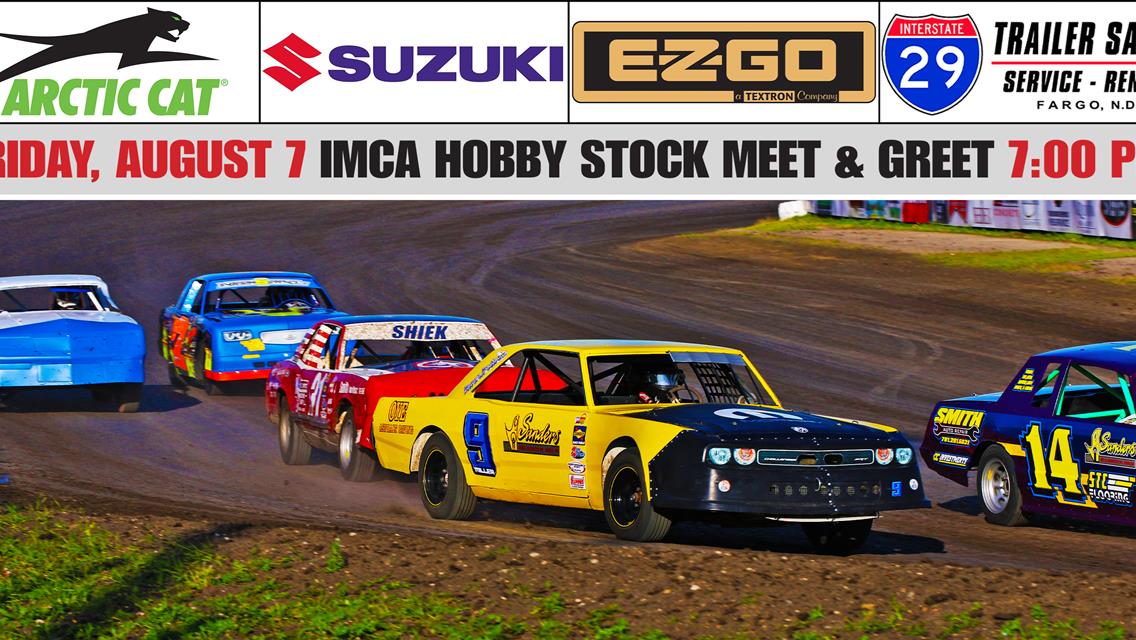 Friday, August 7 - IMCA Hobby Stock Meet &amp; Greet