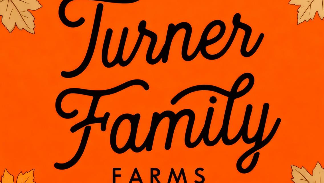 Turner Family Farms Will Be Open For 2025