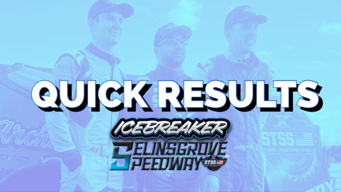 ICEBREAKER™ RESULTS SUMMARY  SELINSGROVE SPEEDWAY SATURDAY, MARCH 18, 2023&amp;nbsp;