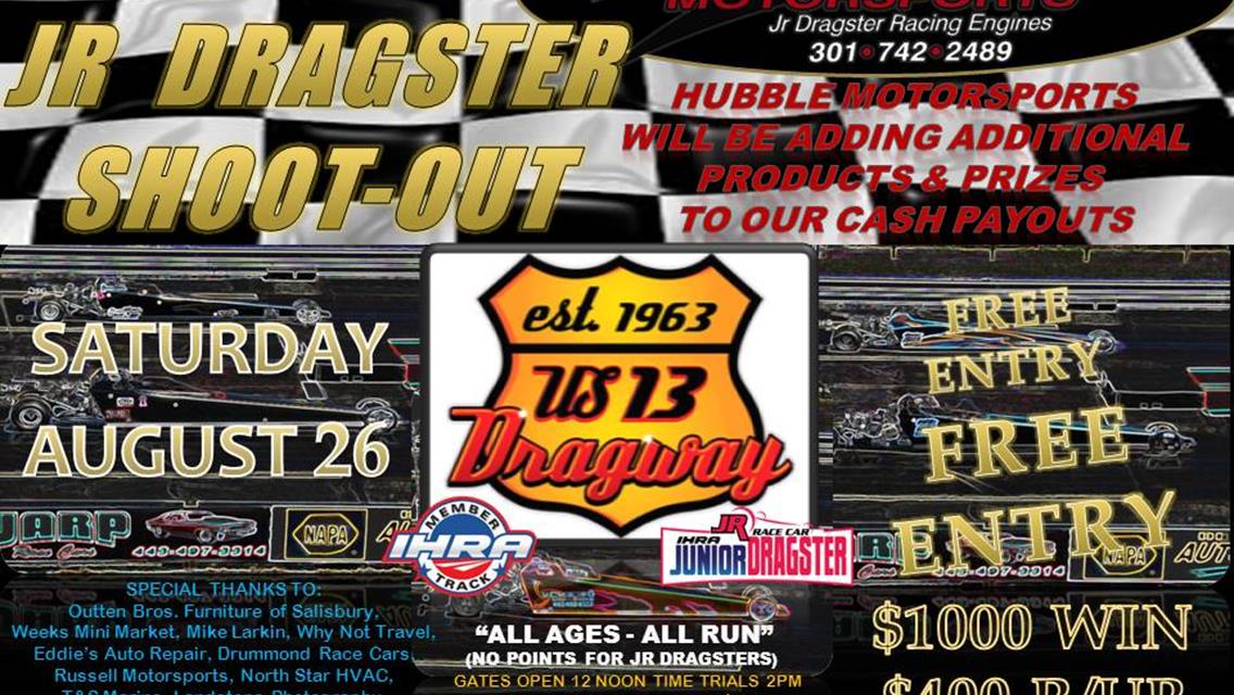 &quot;FREE ENTRY&quot; $1000 TO WIN 1ST STATE JR DRAGSTER SHOOTOUT