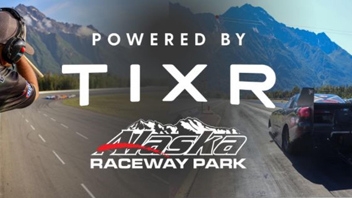 Alaska Raceway Park partners with Tixr for the 2025 race season