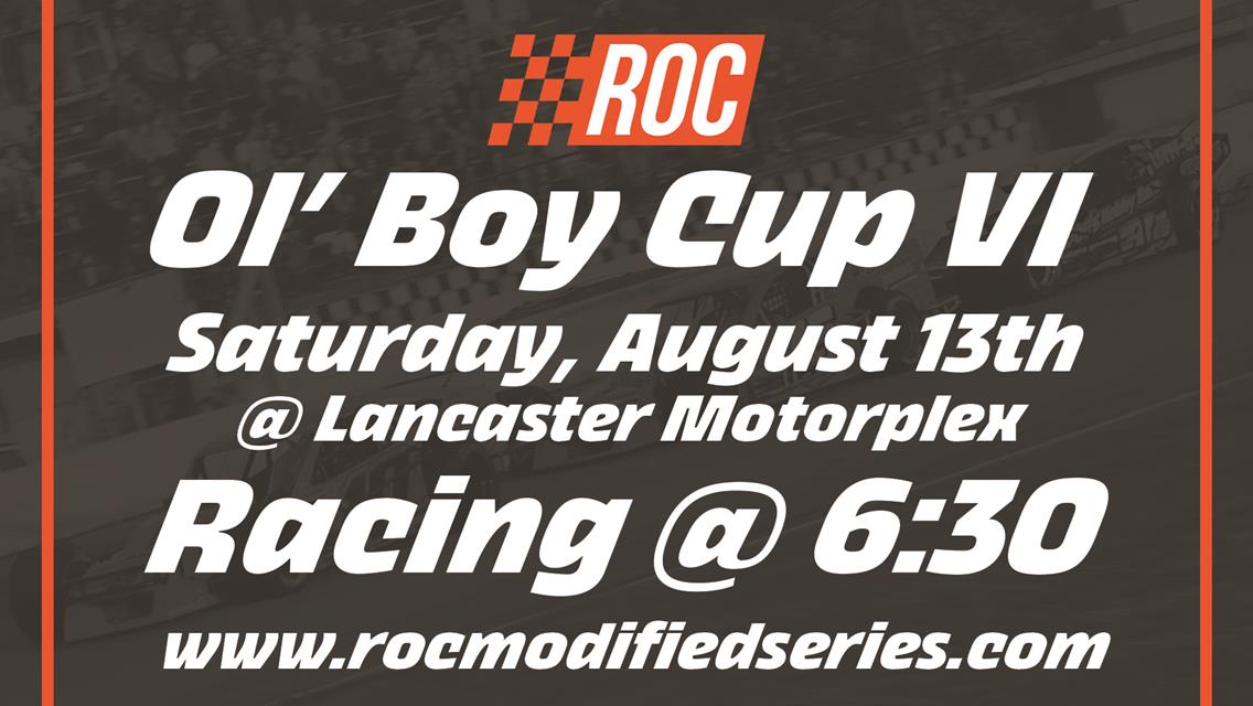 RACE OF CHAMPIONS MODIFIED SERIES SET TO RETURN TO LANCASTER MOTORPLEX FOR THE OL’ BOY CUP VI ON SATURDAY, AUGUST 13