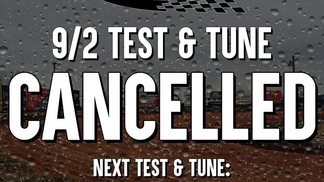 Wednesday, September 2 Test &amp; Tune Cancelled