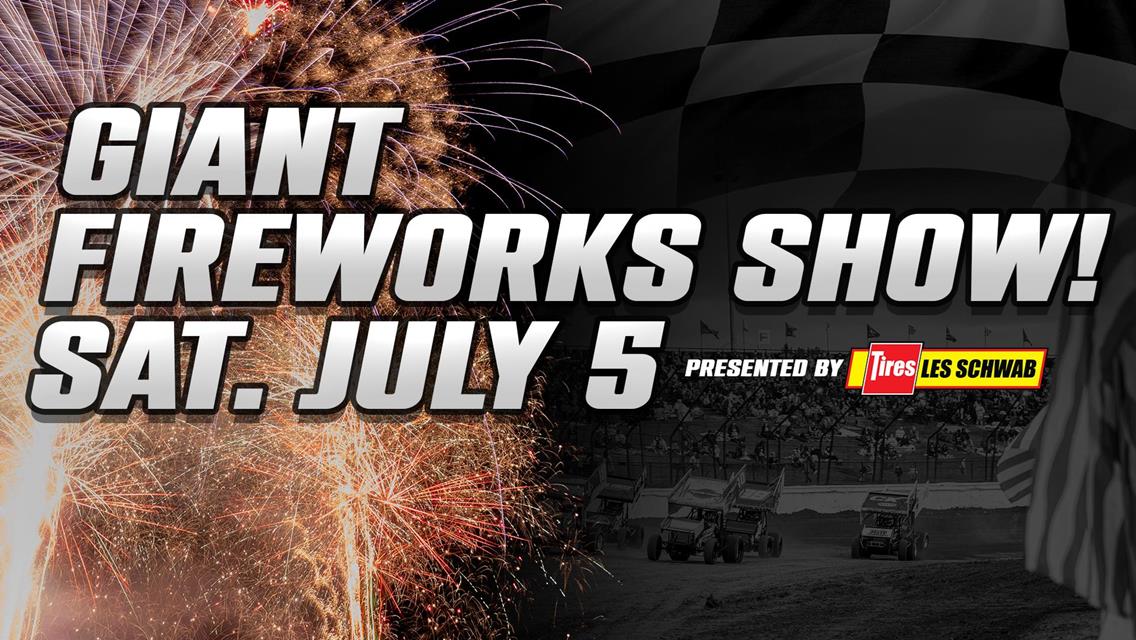 GIANT FIREWORKS SHOW JULY 5 - Presented by Les Schwab Tire Centers