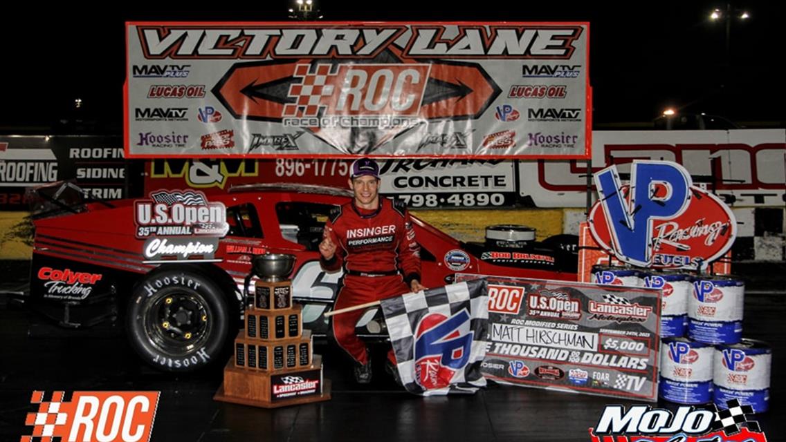 MATT HIRSCHMAN EARNS SECOND RACE OF CHAMPIONS MODIFIED SERIES VICTORY OF 2023 WITH WIN  IN THE 35TH ANNUAL US OPEN AT LANCASTER MOTORPLEX