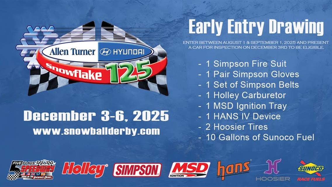 Snowflake 125 Early Entries Qualify for Bonus Prize Package.