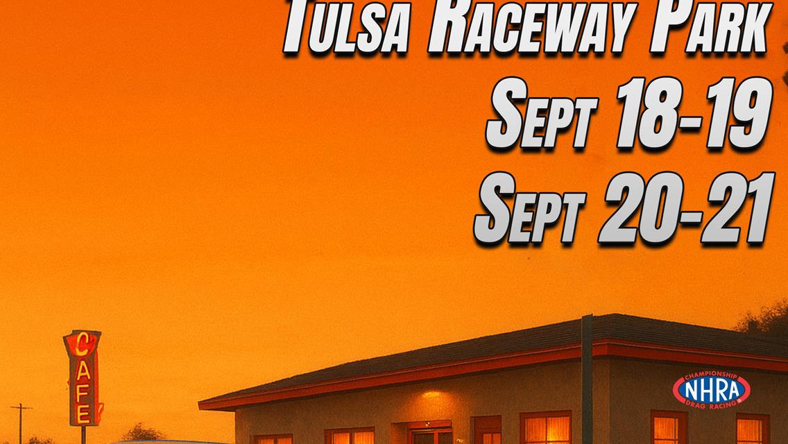The Next SIX Weeks at Tulsa Raceway Park will be HUGE!!