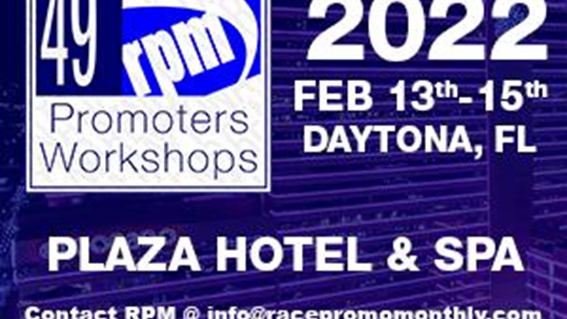 49th ANNUAL RPM@DAYTONA WORKSHOPS SCHEDULE RESET TO INCLUDE EVEN MORE FOR PROMOTERS