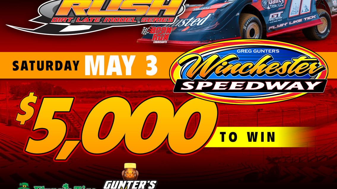 WINCHESTER TO HOST 2025 HOVIS RUSH LATE MODEL FLYNN&#39;S TIRE/GUNTER&#39;S HONEY TOURING SERIES OPENER THIS SATURDAY FOR $5,000 TO-WIN