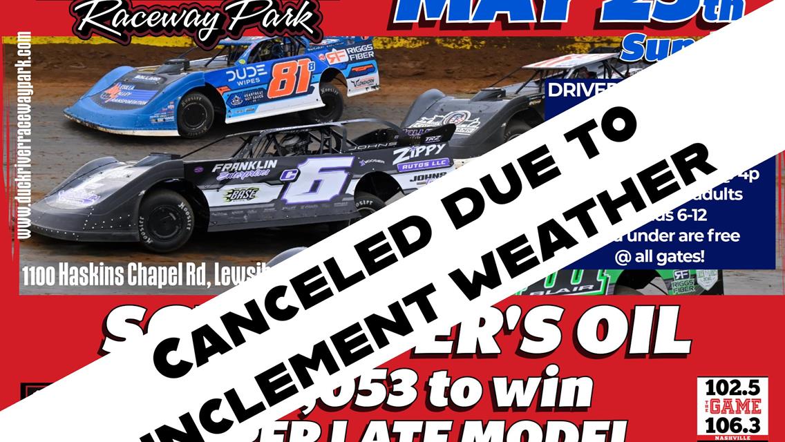 Memorial Day Special canceled due to severe weather at or near the track at race time