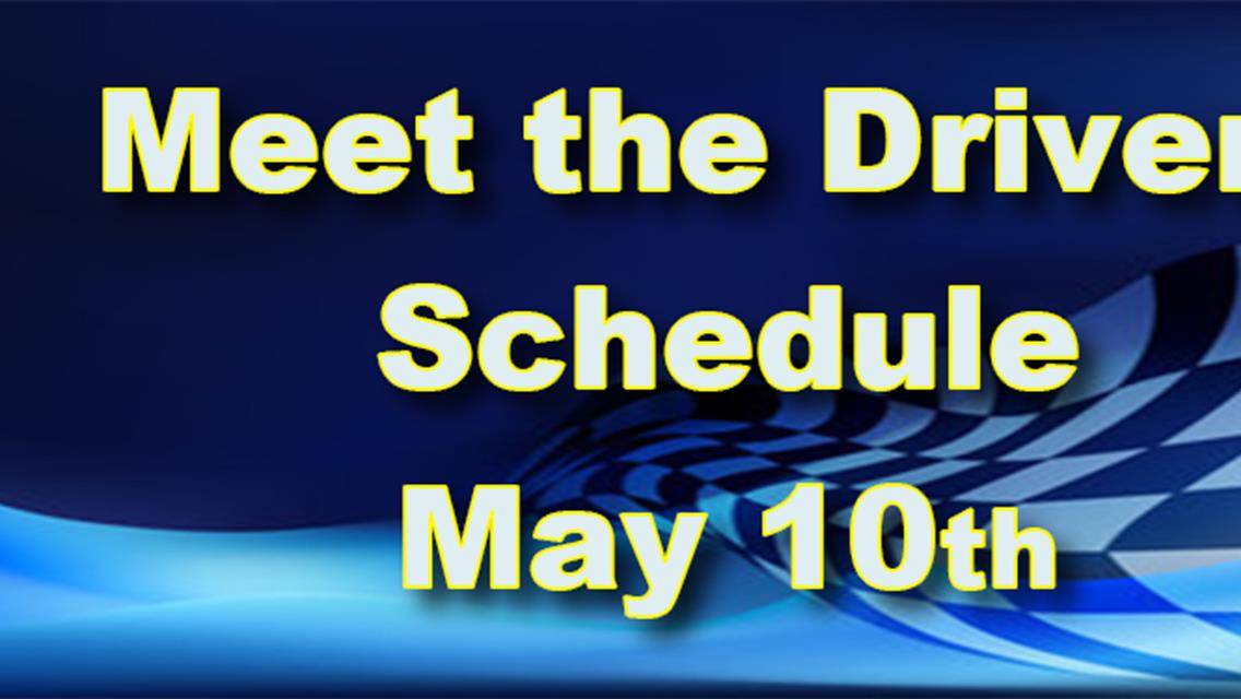 Schedule Set for May 10th Meet The Drivers