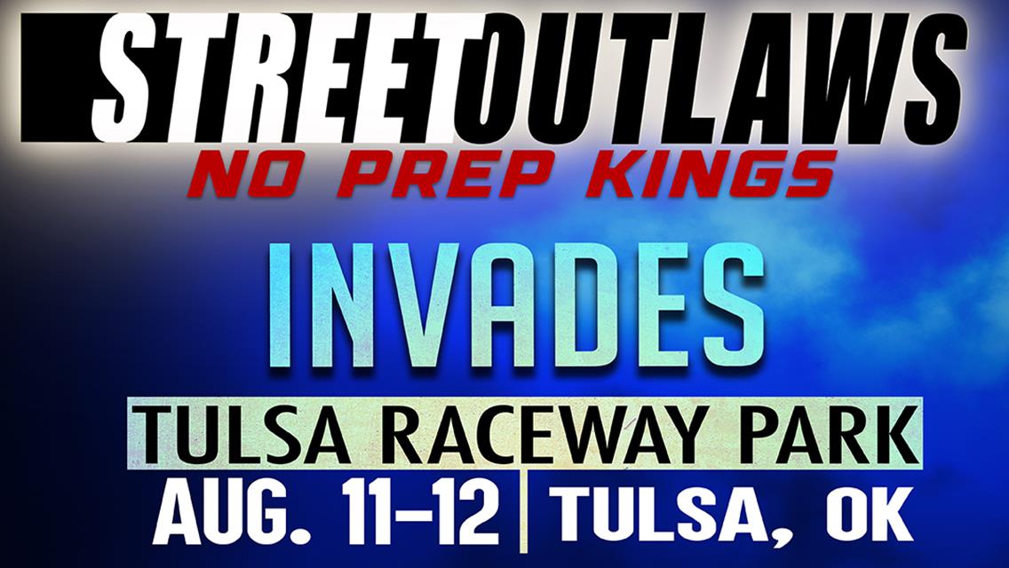 Ticketing is OPEN for when the Street Outlaws come to Osage Casino &amp; Hotel Tulsa Raceway Park on August 11-12!