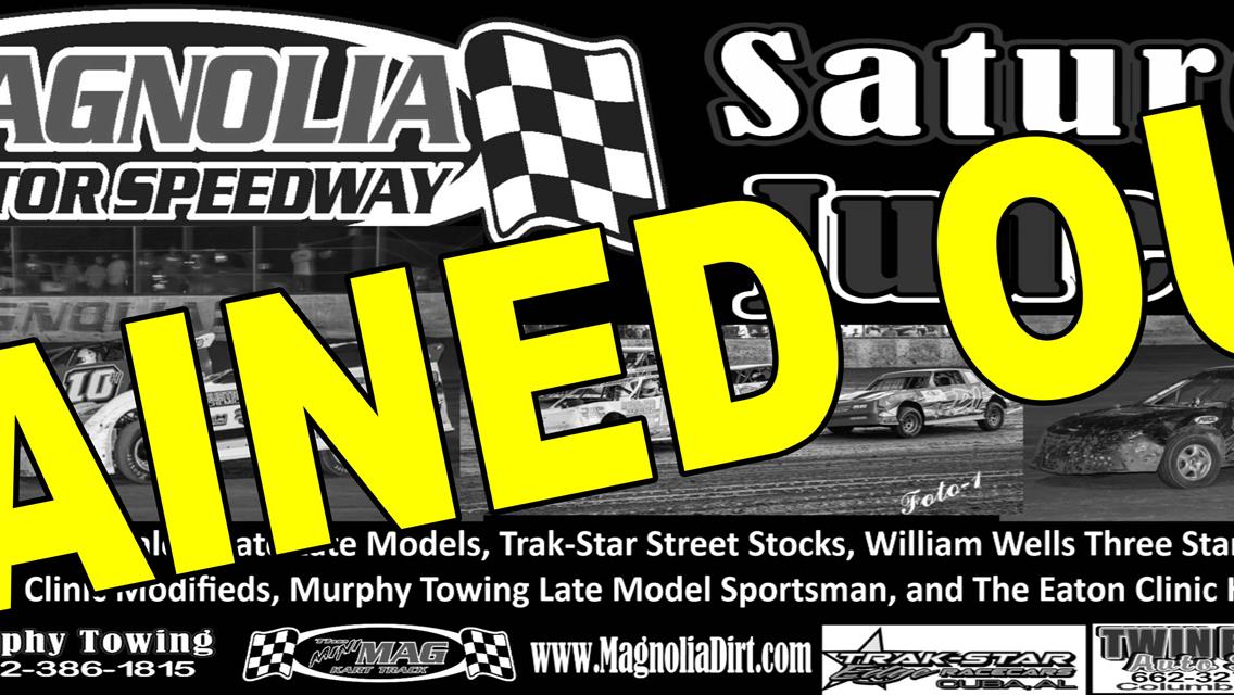 Magnolia Motor Speedway Rained Out for Saturday, June 4