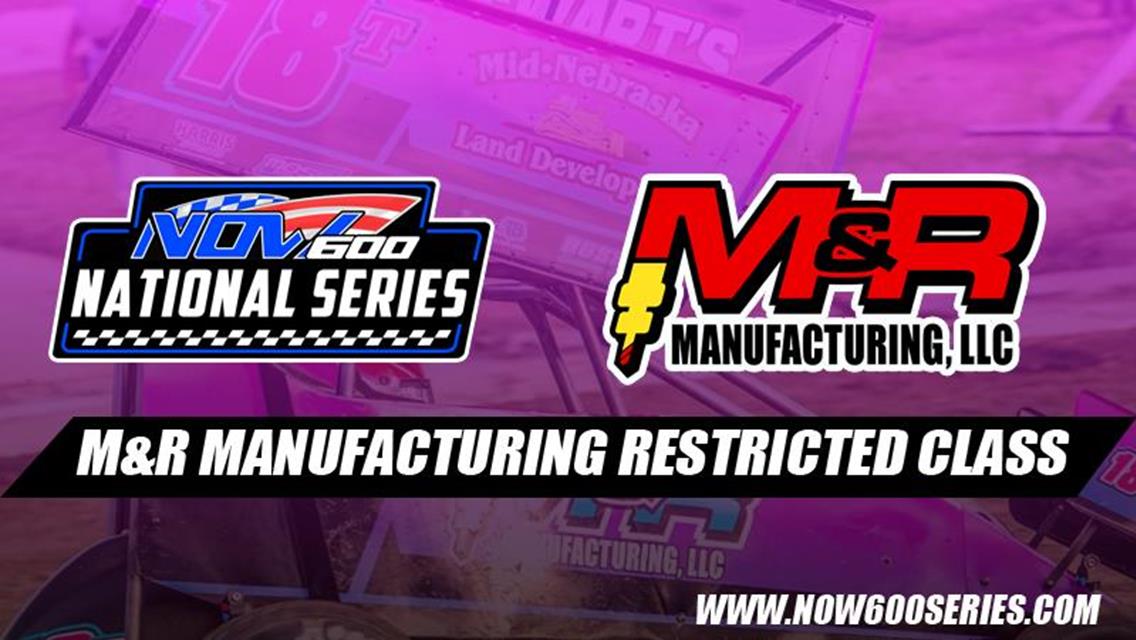NOW600 Restricted Class Welcomes M&amp;R Manufacturing as Class Sponsor in 2025!