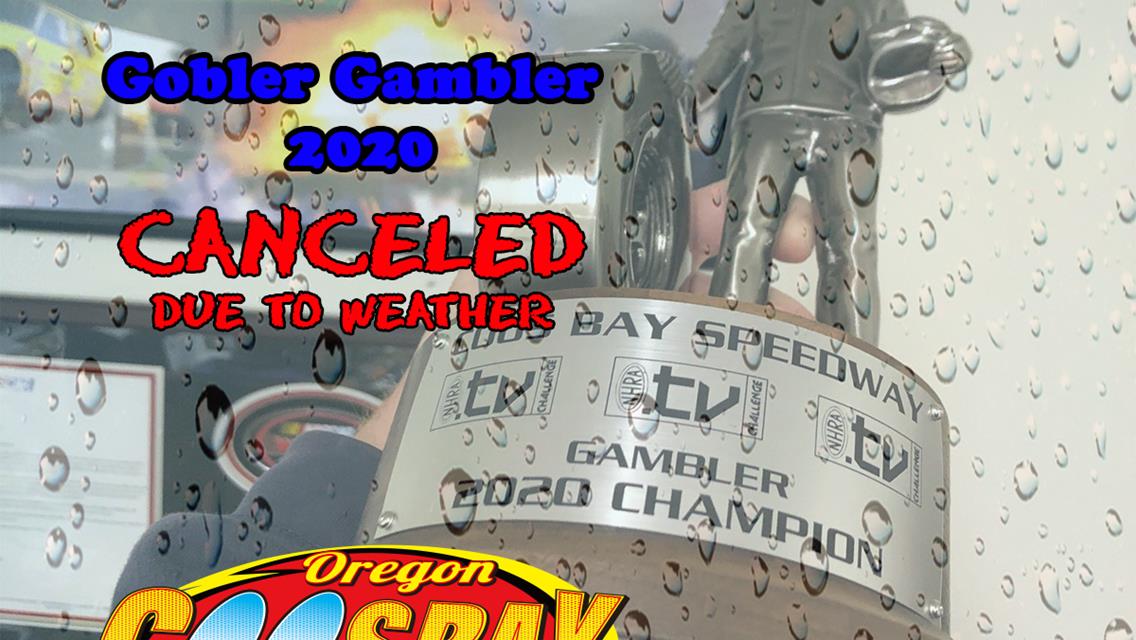 Gobler Gambler Drags Canceled Due To Weather