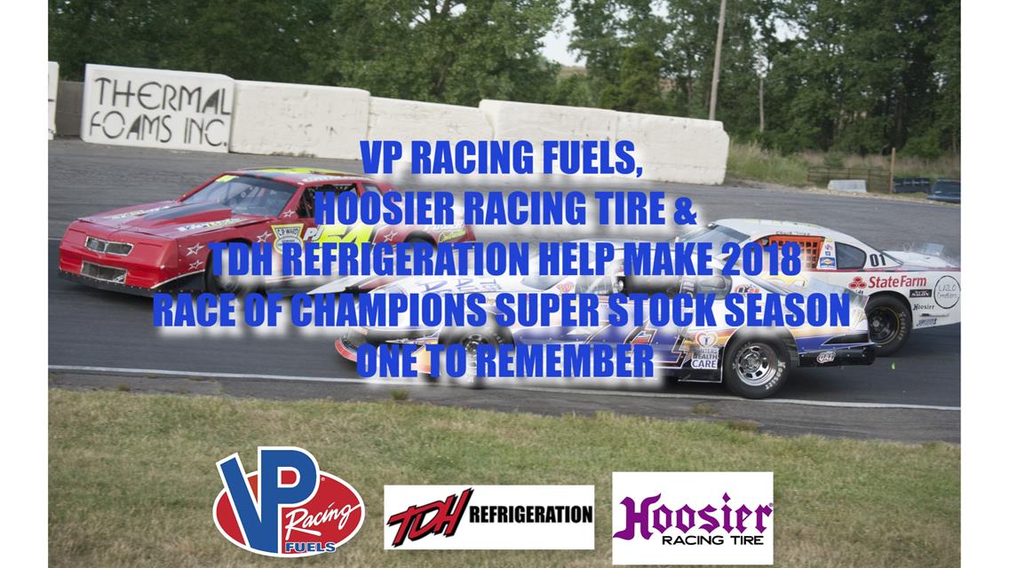 VP RACING FUELS, HOOSIER RACING TIRE AND TDH REFRIGERATION HELP MAKE 2018 RACE OF CHAMPIONS SUPER STOCK SEASON ONE TO REMEMBER