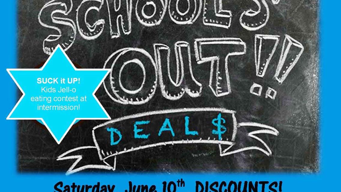 School&#39;s Out Deal$, Saturday, June 10th!