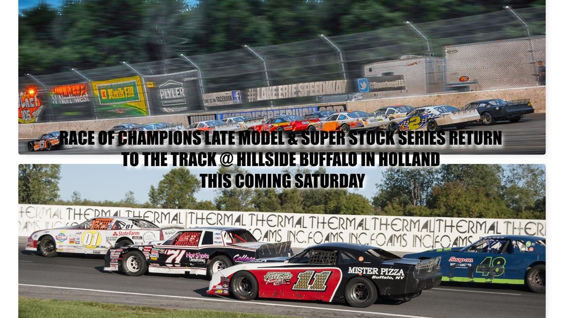 RACE OF CHAMPIONS LATE MODEL AND SUPER STOCK SERIES RETURN TO THE TRACK @ HILLSIDE BUFFALO IN HOLLAND THIS COMING SATURDAY