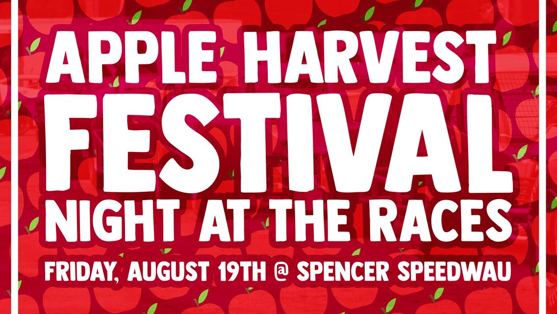 FRIDAY NIGHT, AUGUST 19 TO BE FIRST-EVER “HARVEST FEST” AT SPENCER SPEEDWAY