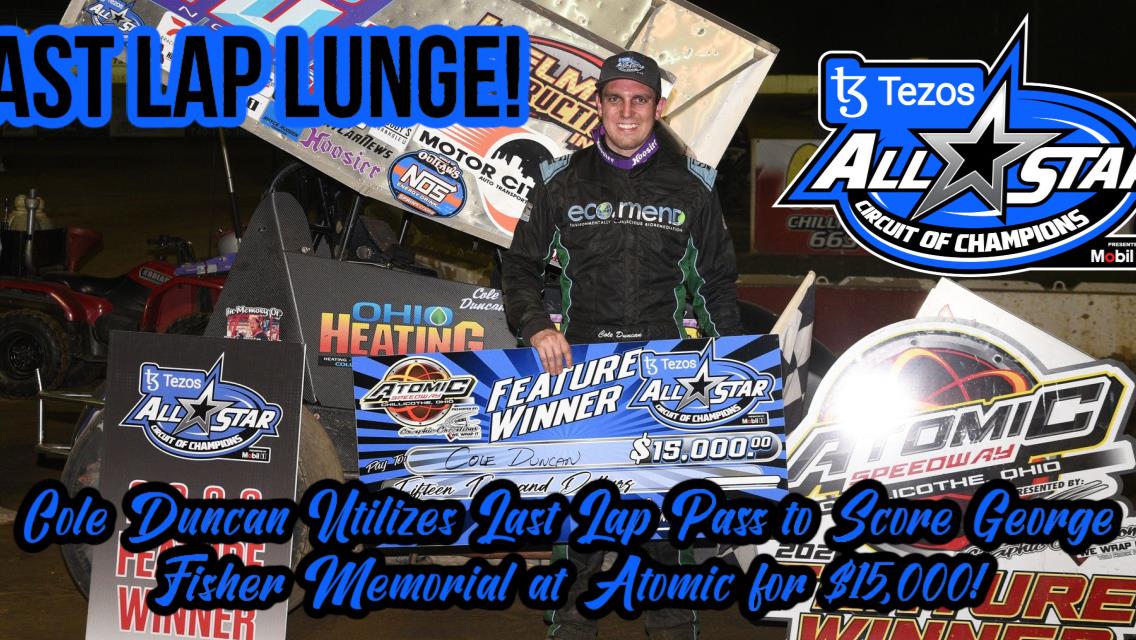 Cole Duncan utilizes last lap pass to score George Fisher Memorial at Atomic for $15,000