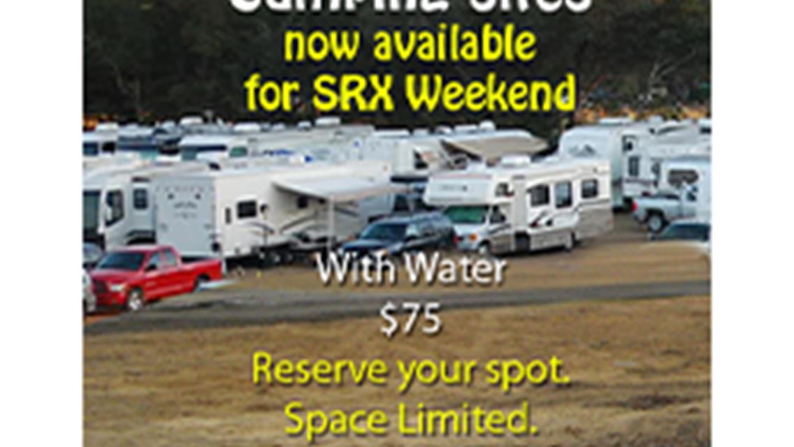 CAMPING SPACE AVAILABLE FOR SRX WEEKEND