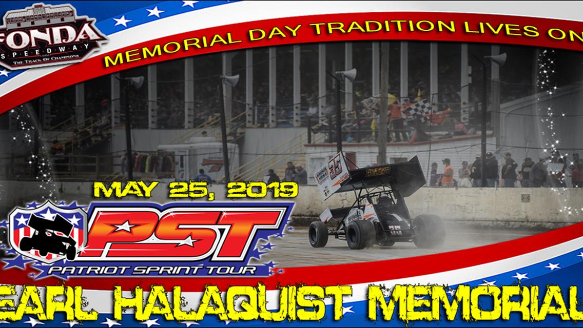 THE PATRIOT SPRINT TOUR PRESENTS THE EARL HALAQUIST MEMORIAL AT THE FONDA SPEEDWAY SATURDAY MAY 25, 2019